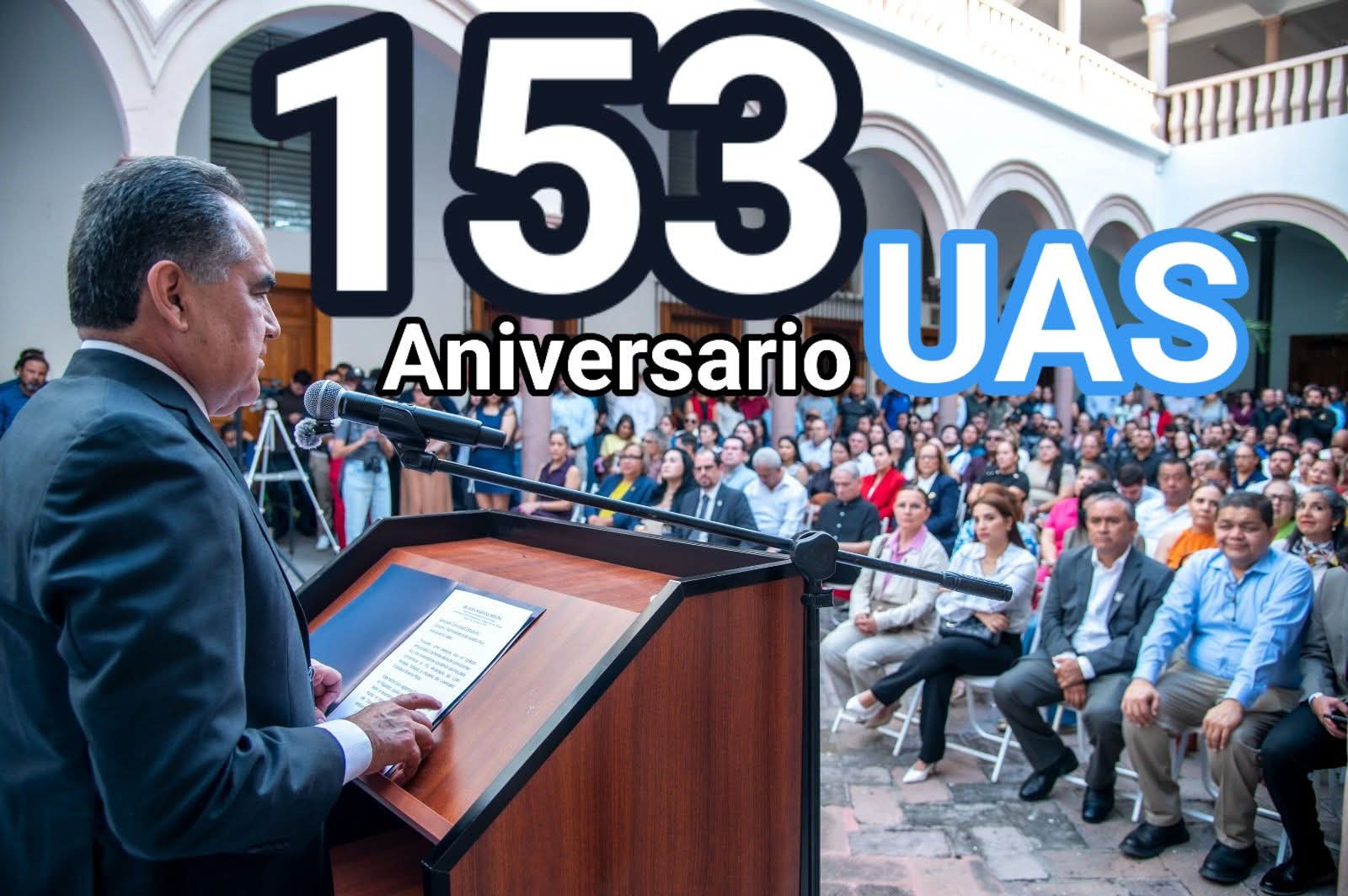 Festejan el 153 Aniversario de la UAS y reafirma su compromiso con la excelencia, el humanismo y el futuro de Sinaloa